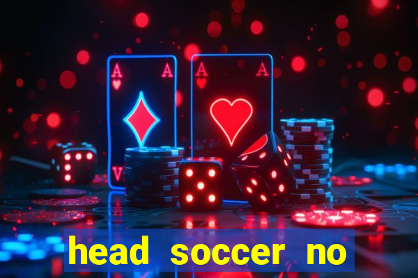 head soccer no click jogos
